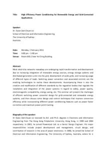 Title:	
    High	
   Efficiency	
   Power	
   Conditioning	
   for	
   Renewable	
   Energy	
   and	
   Grid-­‐Connected	
   Applications	
    	
  