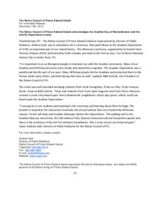 The Native Council of Prince Edward Island For Immediate Release December 15th, 2014 The Native Council of Prince Edward Island acknowledges the Acadian Day of Remembrance and the horrific Deportation events.