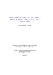 H O W T O G E N E R AT E A C T I O N A B L E ADVICE ABOUT PERFORMANCE PROBLEMS Vincent St-Amour  Submitted in partial fulfillment of the requirements