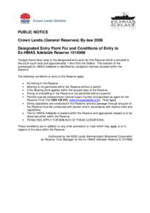 PUBLIC NOTICE Crown Lands (General Reserves) By-law 2006 Designated Entry Point For and Conditions of Entry to Ex-HMAS Adelaide Reserve[removed]Terrigal Haven boat ramp is the designated entry point for this Reserve whic