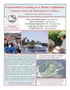 Experiential Learning at a Maine Lighthouse Summer Courses & Workshops for Teachers Graduate or Recertification Credit Limited Space Reserve Your Spot Today!