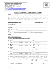 Tennessee Board for Licensing Contractors  Mailing Address:  500 James Robertson Pkwy.  Nashville, TN  37243­1150  Telephone:  800­544­7693 or (615) 253­5741  Fax:  (615) 532­2868 