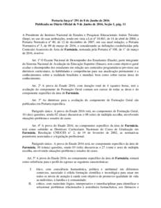 Portaria Inep nº 291 de 8 de Junho de 2016 Publicada no Diário Oficial de 9 de Junho de 2016, Seção 1, pág. 11 A Presidente do Instituto Nacional de Estudos e Pesquisas Educacionais Anísio Teixeira (Inep), no uso d