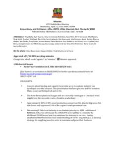 Minutes 4FRI Stakeholders Meeting Wednesday, April 23, 2014, 9AM-3:00PM Arizona Game and Fish Region I office, 2878 E. White Mountain Blvd., Pinetop AZ[removed]Teleconference Information: ([removed], code: 292353# Atte