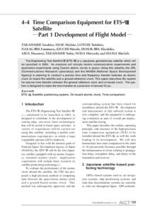 4-4 Time Comparison Equipment for ETS−Ⅷ Satellite ― Part 1 Development of Flight Model ― TAKAHASHI Yasuhiro, IMAE Michito, GOTOH Tadahiro, NAKAGAWA Fumimaru, KIUCHI Hitoshi, HOSOKAWA Mizuhiko, AIDA Masanori, TAKA