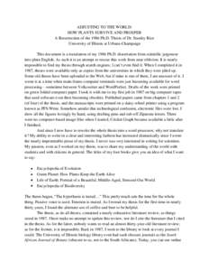 ADJUSTING TO THE WORLD: HOW PLANTS SURVIVE AND PROSPER A Resurrection of the 1986 Ph.D. Thesis of Dr. Stanley Rice University of Illinois at Urbana-Champaign This document is a translation of my 1986 Ph.D. dissertation f