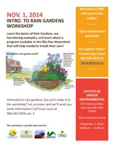 NOV. 1, 2014  INTRO. TO RAIN GARDENS WORKSHOP Learn the basics of Rain Gardens, see functioning examples, and learn about a