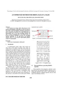 Proceedings of the Seventh International Conference on Machine Learning and Cybernetics, Kunming, 12-15 JulyAN IMPROVED METHOD FOR HIDING DATA IN A MAZE HUI-LUNG LEE, CHIA-FENG LEE, LING-HWEI CHEN Department of Co
