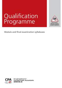 MODULE AND FINAL EXAMINATION SYLLABUSES MODULE SYLLABUSES Qualification Programme examinations comprise four modules and a final examination. The coverage of each module is defined in competency-based terms. Each unit o