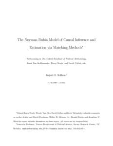 The Neyman-Rubin Model of Causal Inference and Estimation via Matching Methods∗ Forthcoming in The Oxford Handbook of Political Methodology, Janet Box-Steffensmeier, Henry Brady, and David Collier, eds.  Jasjeet S. Sek
