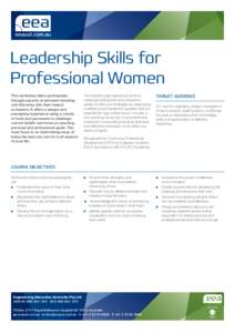 Leadership Skills for Professional Women This workshop takes participants through aspects of personal visioning and discovery into their impact as leaders. It offers a unique and