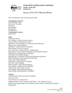 Oregon Parks and Recreation Commission January 29-30, 2013 Oregon City January 29-30, 2013 Meeting Minutes Those attending all or part of the meeting included: