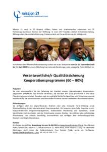 Mission 21 setzt in 20 Ländern Afrikas, Asiens und Lateinamerikas zusammen mit 70 Partnerorganisationen Zeichen der Hoffnung. In rund 100 Projekten stehen Armutsbekämpfung, Bildungsarbeit, Gesundheitsförderung, Friede