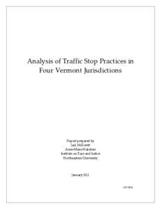 Analysis of Traffic Stop Practices in Four Vermont Jurisdictions Report prepared by Jack McDevitt Anne-Marie Hakstian