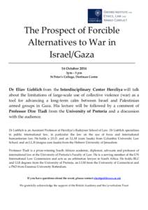 The Prospect of Forcible Alternatives to War in Israel/Gaza 16 October 2014 3pm – 5 pm St Peter’s College, Dorfman Centre