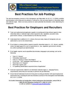 Best Practices for Job Postings The anti-discrimination provision of the Immigration and Nationality Act (8 U.S.C. § 1324b) prohibits discrimination in the hiring and recruitment or referral for a fee processes based on