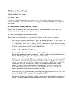 Minutes of the Business Meeting Charles Sanders Peirce Society 27 February 2014 Following the annual scholarly meeting, with papers by President James Liszka and Essay Contest winner Gabriele Gava, President Liszka calle