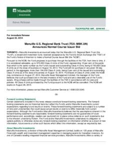 TSX/NYSE/PSE: MFC SEHK:945  For Immediate Release August 25, 2014  Manulife U.S. Regional Bank Trust (TSX: MBK.UN)