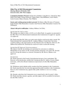 State of Ohio War of 1812 Bicentennial Commission  Ohio War of 1812 Bicentennial Commission Meeting Minutes 28 October 2010 Fawcett Center, OSU West Campus Commission Members Present: Senator Steve Buehrer, Craig Brown, 