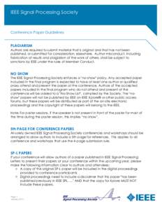 IEEE Signal Processing Society  Conference Paper Guidelines PLAGIARISM Authors are required to submit material that is original and that has not been published, or submitted for consideration, elsewhere. Author misconduc