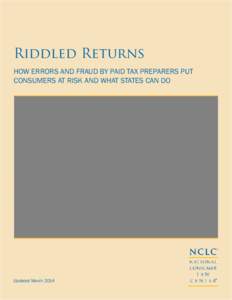 Riddled Returns HOW ERRORS AND FRAUD BY PAID TAX PREPARERS PUT CONSUMERS AT RISK AND WHAT STATES CAN DO Updated March 2014