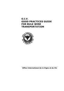 O.I.V. GOOD PRACTICES GUIDE FOR BULK WINE TRANSPORTATION  Office International de la Vigne et du Vin