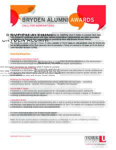 BRYDEN ALUMNI AWARDS CALL FOR NOMINATIONS Award Categories Outstanding Contribution Award Presented to a York University alumna/alumnus in recognition of her/his dedication to the advancement