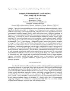 Reproduced with permission from the Journal of Field Ornithology, 1990, 61(l):;  COLLISIONS BETWEEN BIRDS AND WINDOWS: MORTALITY AND PREVENTION DANIEL KLEM, JR. Department of Zoology