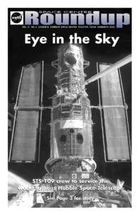 VO L[removed]N O. 2 LY N D O N B . J O H N S O N S PAC E C E N T E R H O U S TO N , T E X A S F E B RUA RY[removed]Eye in the Sky STS-109 crew to service the world-famous Hubble Space Telescope