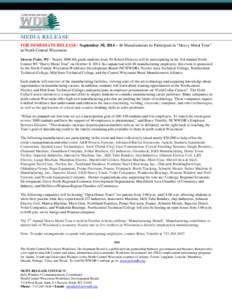 MEDIA RELEASE FOR IMMEDIATE RELEASE: September 30, 2014 – 46 Manufacturers to Participate in “Heavy Metal Tour” in North Central Wisconsin Stevens Point, WI – Nearly 3000 8th grade students from 30 School Distric