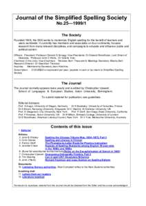 Journal of the Simplified Spelling Society No.25—The Society Founded 1908, the SSS works to modernize English spelling for the benefit of learners and users worldwide. It currently has members and associates on 
