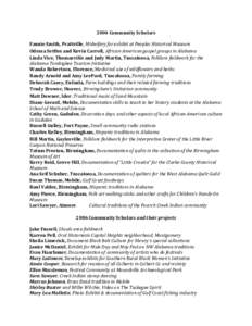 2004 Community Scholars Fannie Smith, Prattville, Midwifery for exhibit at Peoples Historical Museum Odessa Settles and Kevin Carroll, African-American gospel groups in Alabama Linda Vice, Thomasville and Judy Martin, Tu