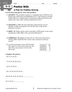 NAME ________________________________________ DATE ______________ PERIOD _____  Practice: Skills A Plan for Problem Solving Use the four-step plan to solve each problem. 1. GEOGRAPHY The president is going on a campaign 