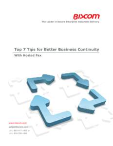 The Leader in Secure Enterprise Document Delivery  Top 7 Tips for Better Business Continuity With Hosted Fax  www.biscom.com