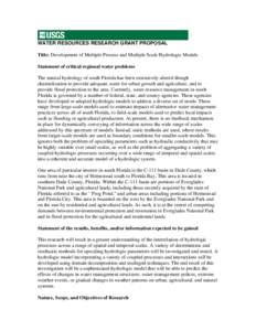 WATER RESOURCES RESEARCH GRANT PROPOSAL Title: Development of Multiple Process and Multiple Scale Hydrologic Models Statement of critical regional water problems The natural hydrology of south Florida has been extensivel