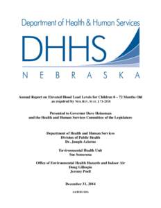 Annual Report on Elevated Blood Lead Levels for Children 0 – 72 Months Old as required by NEB. REV. STAT. § [removed]Presented to Governor Dave Heineman and the Health and Human Services Committee of the Legislature  D
