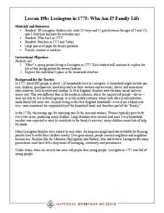 Lesson 19b: Lexington in 1775: Who Am I? Family Life Materials and Resources • Handout: 30 Lexington children role cards (15 boys and 15 girls between the ages of 5 and 15), side 1 (fold and laminate for extended use) 