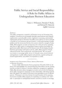 Public Service and Social Responsibility: A Role for Public Affairs in Undergraduate Business Education Aimee L. Williamson, Brendan F. Burke, and Richard H. Beinecke Suffolk University