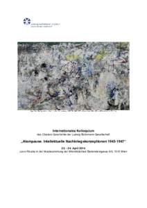 Internationales Kolloquium des Clusters Geschichte der Ludwig Boltzmann Gesellschaft „Atempause. Intellektuelle Nachkriegskonzeptionen[removed]“ [removed]April 2014 Loos-Räume in der Musiksammlung der Wienbiblioth