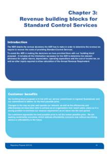 Chapter 3: Revenue building blocks for Standard Control Services Introduction The NER details the various decisions the AER has to make in order to determine the revenue we require to recover the costs of providing Stand