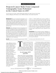 ORIGINAL INVESTIGATION  Projected Cancer Risks From Computed Tomographic Scans Performed in the United States in 2007 Amy Berrington de Gonza´lez, DPhil; Mahadevappa Mahesh, MS, PhD; Kwang-Pyo Kim, PhD;