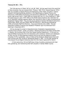 Thomas W. Hill — 70’s Tom Hill was born in Olean, NY on July 28, 1945. He has spent most of his adult life at Rice University, first as a student (B.A., Physics, 1967; Ph.D., Space Science, 1973), then as a postdoc i