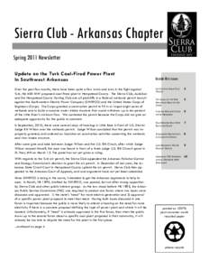 Sierra Club - Arkansas Chapter Spring 2011 Newsletter Update on the Turk Coal-Fired Power Plant In Southwest Arkansas Over the past few months, there have been quite a few twists and turns in the fight against Turk, the 