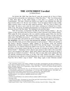 THE ANTICHRIST Unveiled by Richard Bennett On October 8th, 2000, Pope John Paul II, under the assumed title of Vicar of Christ, consecrated the world and the new millennium to “Mary Most Holy.” 1 This “Act of Entru
