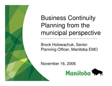 Disaster preparedness / Humanitarian aid / Occupational safety and health / Business continuity planning / Business continuity / New Democratic Party of Manitoba candidates /  1995 Manitoba provincial election / Disaster recovery / Emergency / Management / Public safety / Emergency management