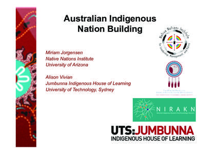 Australian Indigenous Nation Building Miriam Jorgensen Native Nations Institute University of Arizona Alison Vivian