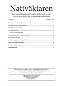 Nattväktaren En ensamt fladdrande ljuslåga i oförnuftets natt tänd och underhållen av Per-Olof Samuelsson Årgång 9  Vintern 2007