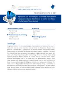 TECHNOLOGY INFO SHEET A process and assembly for bandwidth-independent measurement and stabilization of carrier-envelope offset phase of laser pulses  Development status