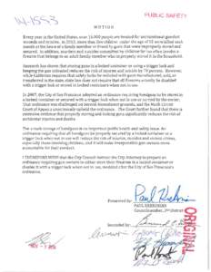 L3UBLIC SAFE Pi MOTION Every year in the United States, over 16,000 people are treated for unintentional gunshot wounds and injuries. In 2013, more than five children under the age of 12 were killed each month at the hom