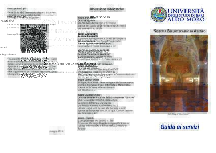 Per saperne di più Visita il sito del Sistema Bibliotecario di Ateneo all’indirizzo: www.uniba.it/siba o collegati mediante il QRcode:  Ubicazione Biblioteche